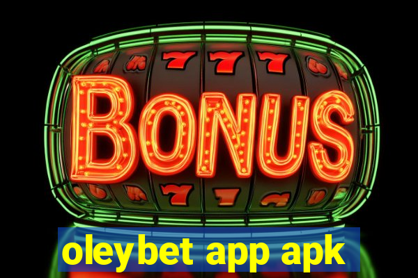 oleybet app apk